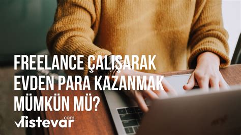 Freelance İşler: Evden Çalışarak Nasıl Para Kazanılır?